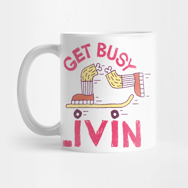 Get Busy Livin' by BeanePod